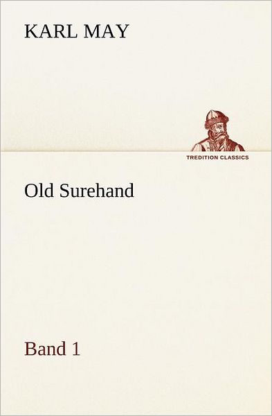 Cover for Karl May · Old Surehand 1 (Tredition Classics) (German Edition) (Pocketbok) [German edition] (2012)