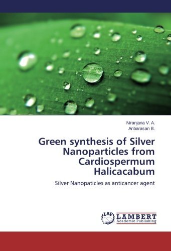 Cover for Anbarasan B. · Green Synthesis of Silver Nanoparticles from Cardiospermum Halicacabum (Pocketbok) (2014)