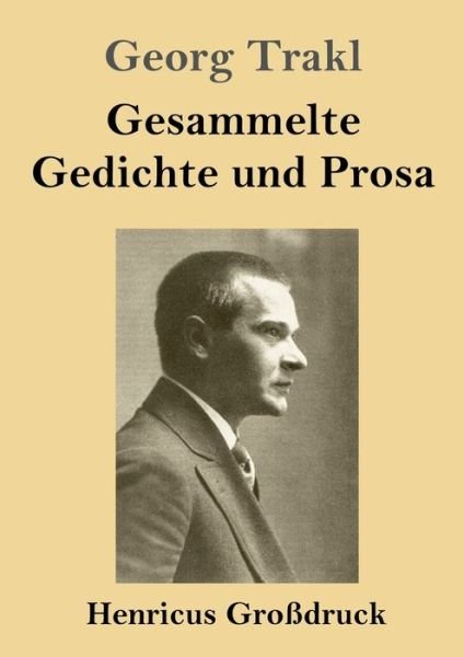 Cover for Georg Trakl · Gesammelte Gedichte und Prosa (Grossdruck) (Paperback Book) (2019)
