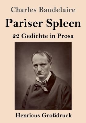 Cover for Charles Baudelaire · Pariser Spleen (Grossdruck): 22 Gedichte in Prosa (Paperback Bog) (2020)