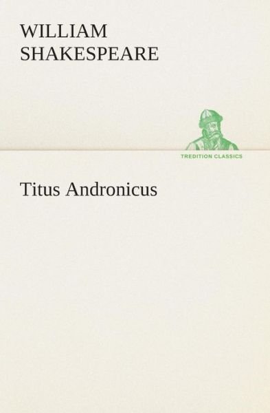 Cover for William Shakespeare · Titus Andronicus (Tredition Classics) (Paperback Bog) (2012)