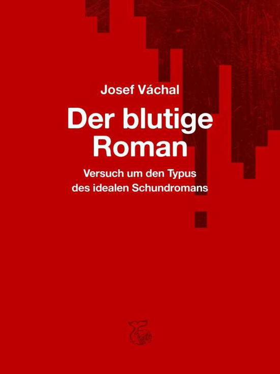 Der blutige Roman - Váchal - Books -  - 9783903124035 - 