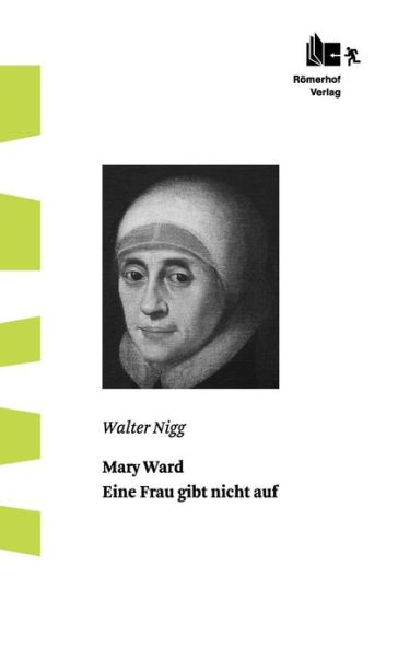 Mary Ward - Walter Nigg - Books - Ruffer & Rub Sachbuchverlag - 9783905894035 - November 29, 2012