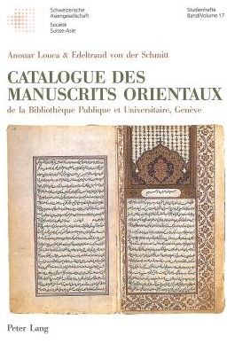 Cover for Anouar Louca · Catalogue Des Manuscrits Orientaux: de la Bibliotheque Publique Et Universitaire, Geneve - Schweizer Asiatische Studien / Etudes Asiatique Suisses (Hardcover Book) (2005)