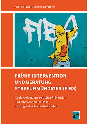 Cover for Heinz Müller · Frühe Intervention und  Beratung Strafunmündiger (FIBS) (Paperback Book) (2019)