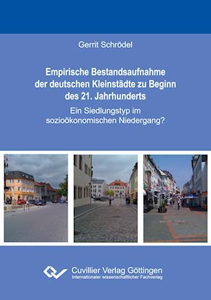 Cover for Gerrit Schrödel · Empirische Bestandsaufnahme der deutschen Kleinstädte zu Beginn des 21. Jahrhunderts. Ein Siedlungstyp im sozioökonomischen Niedergang? (Paperback Book) (2014)