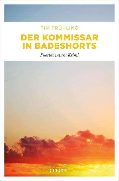 Cover for Frühling · Der Kommissar in Badeshorts (Book)