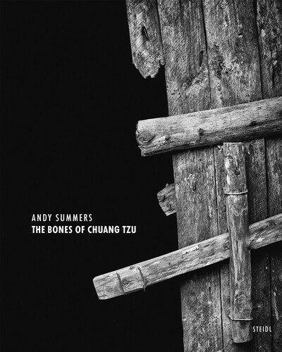 Andy Summers: The Bones of Chuang Tzu - Summers - Livres - Steidl Publishers - 9783958294035 - 26 décembre 2024