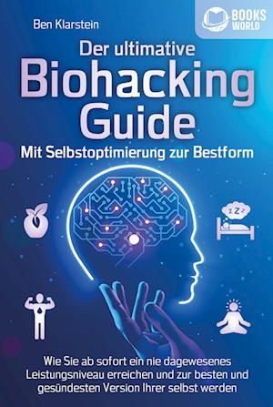 Cover for Tom Bramfeld · BIOHACKING - Die Macht der Selbstoptimierung: Wie Sie Ihr genetisches Potenzial voll entfalten, Ihre Leistungsfähigkeit und Konzentration enorm steigern und zur besten Version Ihrer selbst werden (Book) (2023)