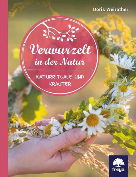 Cover for Weirather · Verwurzelt in der Natur (Bog)
