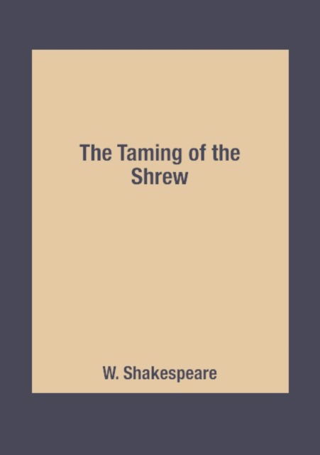 Cover for W Shakespeare · The Taming of the Shrew (Paperback Book) (2021)