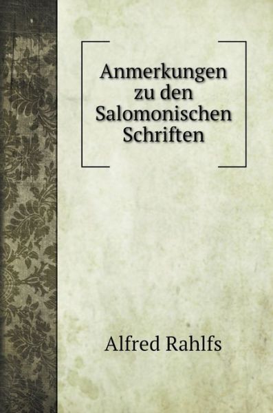 Cover for Alfred Rahlfs · Anmerkungen zu den Salomonischen Schriften (Hardcover Book) (2020)