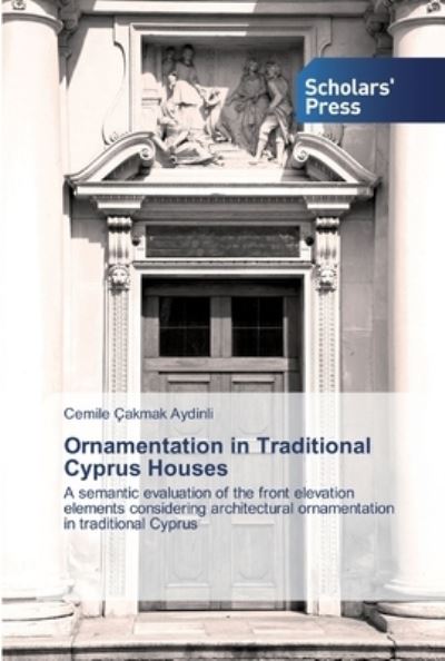 Cover for Cemile Çakmak Aydinli · Ornamentation in Traditional Cyprus Houses (Taschenbuch) (2019)