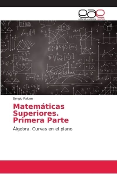 Matemáticas Superiores. Primera - Falcon - Books -  - 9786202156035 - September 12, 2018