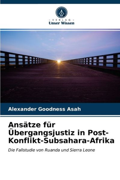 Cover for Alexander Goodness Asah · Ansatze fur UEbergangsjustiz in Post-Konflikt-Subsahara-Afrika (Paperback Book) (2021)