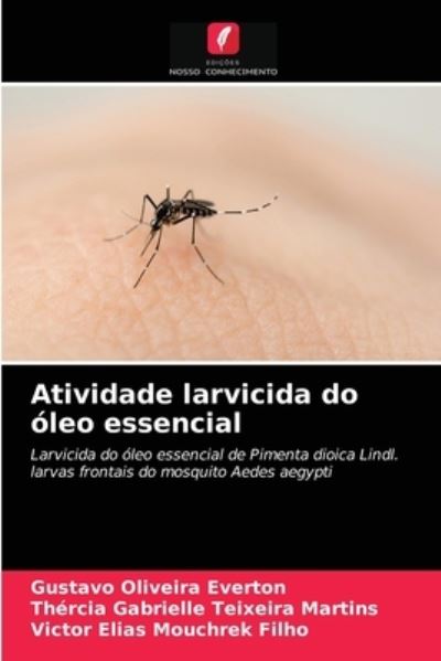 Cover for Gustavo Oliveira Everton · Atividade larvicida do oleo essencial (Paperback Book) (2021)