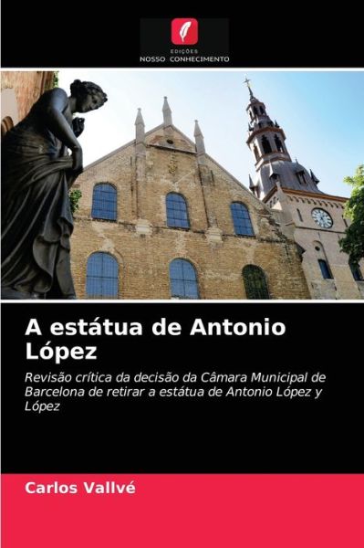 Cover for Carlos Vallve · A estatua de Antonio Lopez (Paperback Book) (2021)