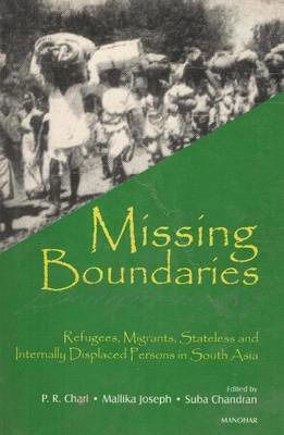 Cover for P R Chari · Missing Boundaries: Refugees, Migrants, Stateless &amp; Internally Displaced Persons in South Asia (Gebundenes Buch) (2003)