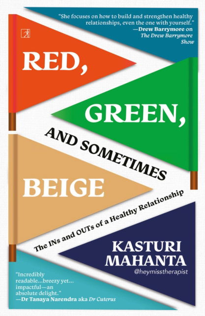 Cover for Kasturi Mahanta · Red, Green, and Sometimes Beige: The Ins and Outs of a Healthy Relationship (Paperback Book) (2025)