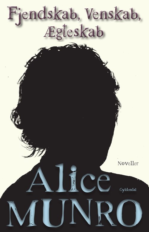 Cover for Alice Munro · Fjendskab, Venskab, Ægteskab (Sewn Spine Book) [1e uitgave] (2011)