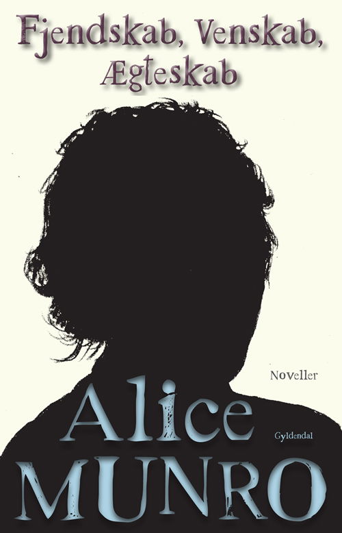 Cover for Alice Munro · Fjendskab, Venskab, Ægteskab (Sewn Spine Book) [1.º edición] (2011)