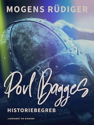 Cover for Mogens Rüdiger · Povl Bagges historiebegreb (Sewn Spine Book) [1º edição] (2021)