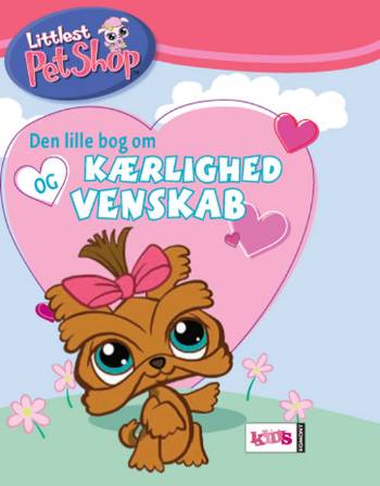 Cover for Samantha Brooke · Littlest Pet Shop: Littlest Petshop - Den lille bog om kærlighed og venskab (Hardcover Book) [1st edition] (2007)