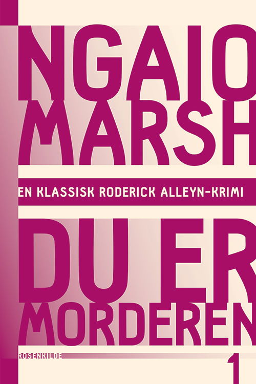 En klassisk Roderick Alleyn-krimi: Ngaio Marsh 1 - Du er morderen - Ngaio Marsh - Bøger - Rosenkilde & Bahnhof - 9788771740035 - 24. april 2015