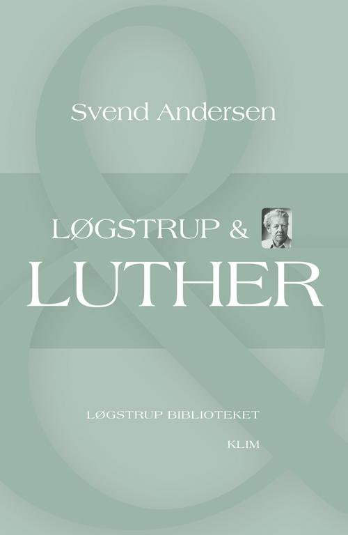 Cover for Svend Andersen · Løgstrup Biblioteket: Løgstrup &amp; Luther (Hæftet bog) [1. udgave] (2017)