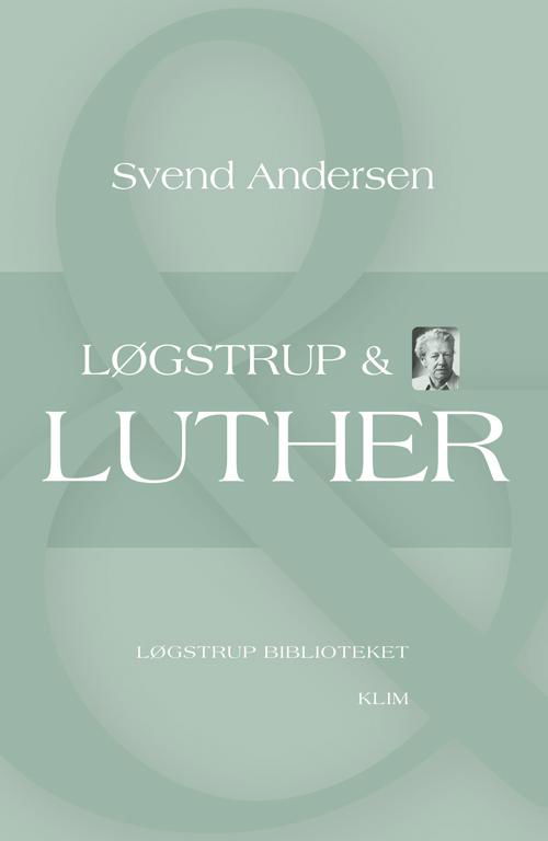 Cover for Svend Andersen · Løgstrup Biblioteket: Løgstrup &amp; Luther (Poketbok) [1:a utgåva] (2017)