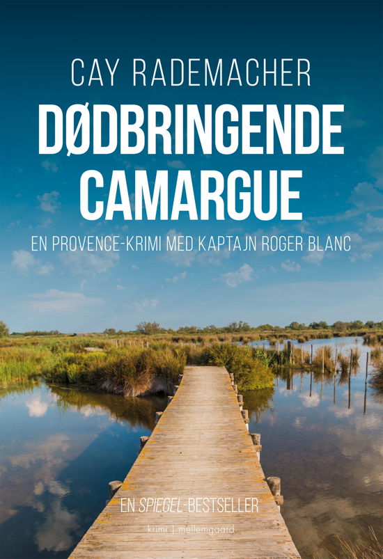 Cay Rademacher · En Provence-krimi med kaptajn Roger Blanc: Dødbringende Carmague (Taschenbuch) [1. Ausgabe] (2022)