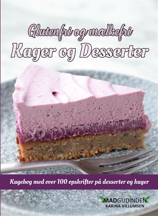 Glutenfri og mælkefri Kager og Desserter - Karina Villumsen - Bücher - Karina Villumsen - 9788793872035 - 6. November 2022