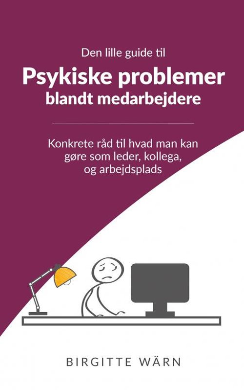Cover for Birgitte Wärn · Den lille guide til psykiske problemer blandt medarbejdere (Poketbok) [3:e utgåva] (2020)