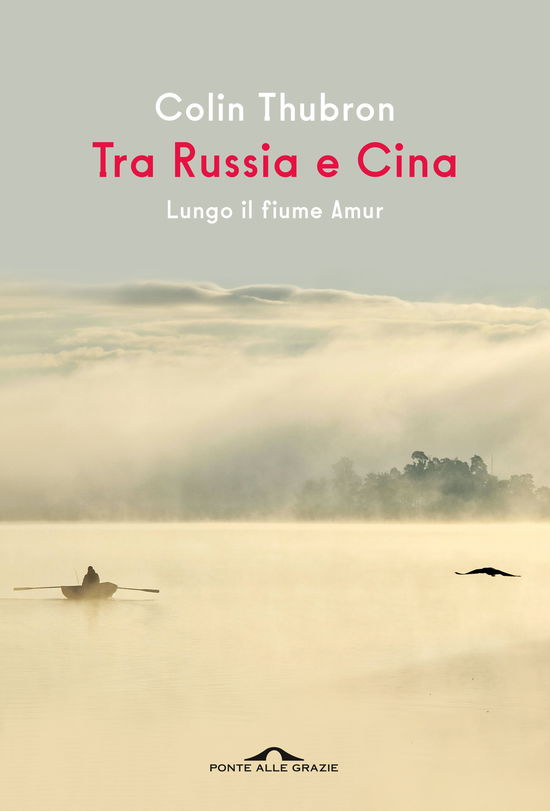 Cover for Colin Thubron · Tra Russia E Cina. Lungo Il Fiume Amur (CD)