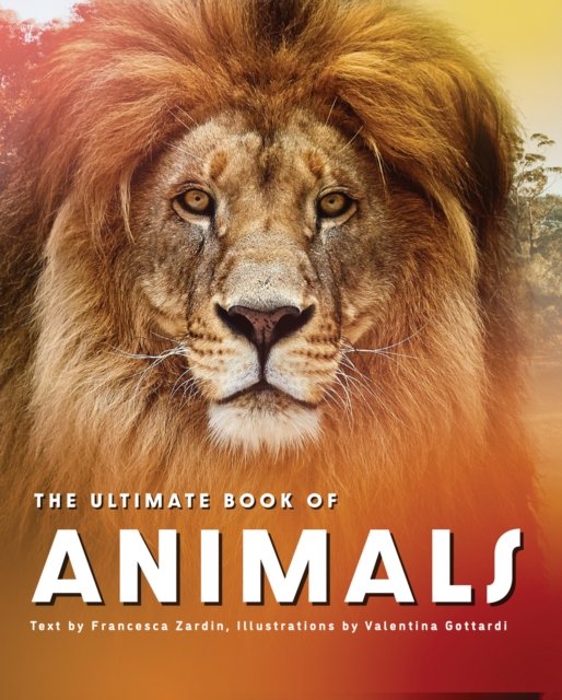 Francesca Zardin · The Ultimate Book of Animals (Hardcover bog) (2024)