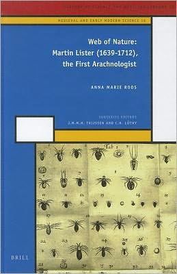 Cover for Anna Marie Roos · Web of Nature: Martin Lister (1639-1712), the First Arachnologist (History of Science and Medicine Library, Volume 22 / Medieval and Early Modern Science, Volume 16) (Inbunden Bok) (2011)