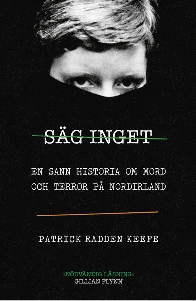 Cover for Patrick Radden Keefe · Säg inget : en sann historia om mord och terror på Nordirland (Innbunden bok) (2020)