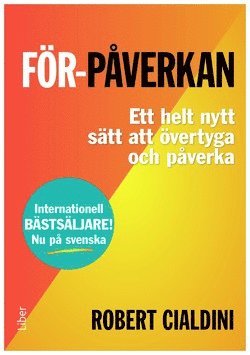 I karriären: För-påverkan : ett helt nytt sätt att övertyga och påverka - Robert Cialdini - Books - Liber - 9789147122035 - August 17, 2017