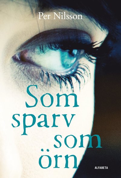 Cover for Per Nilsson · Som sparv som örn (Hardcover Book) (2018)