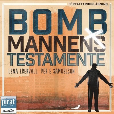 Cover for Ebervall &amp; Samuelson, · Bombmannens testamente (Audiobook (MP3)) (2014)
