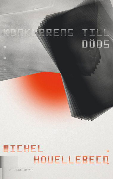 Cover for Michel Houellebecq · Konkurrens till döds (Bok) (2021)