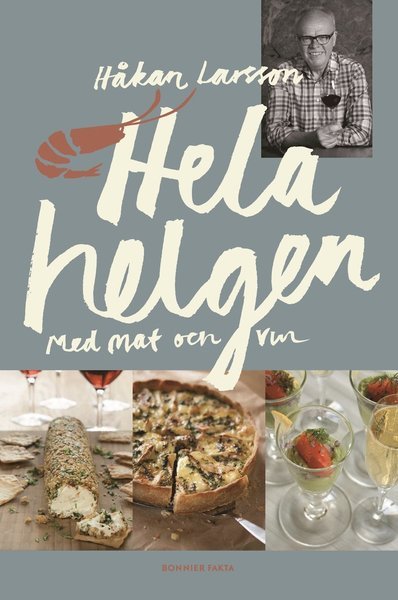 Cover for Håkan Larsson · Hela helgen med mat och vin (Indbundet Bog) (2015)