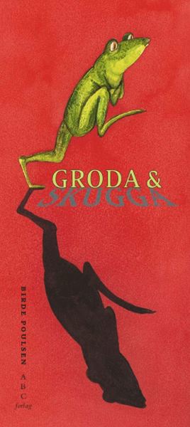 Cover for Birde Poulsen · Groda &amp; Skugga (Indbundet Bog) (2015)