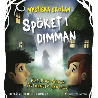 Cover for Katarina Genar · Mystiska skolan: Spöket i dimman (Lydbog (MP3)) (2018)