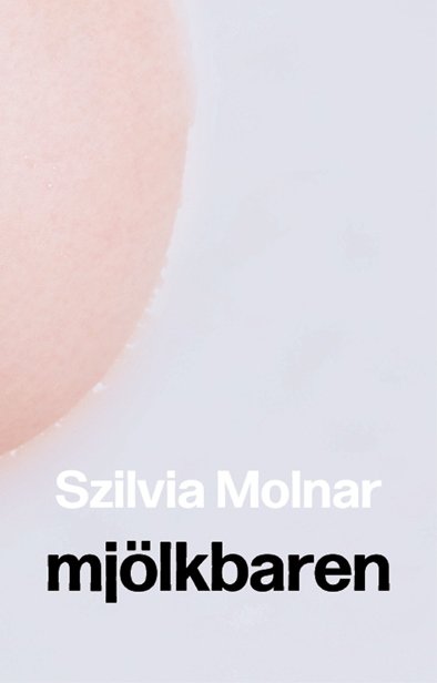 Cover for Szilvia Molnar · Mjölkbaren (Book) (2023)