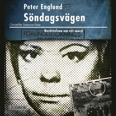 Cover for Peter Englund · Söndagsvägen : berättelsen om ett mord (Audiobook (CD)) (2020)