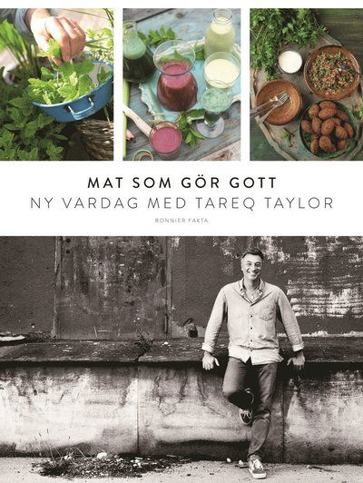 Cover for Tareq Taylor · Mat som gör gott : ny vardag med Tareq Taylor (Bog) (2019)