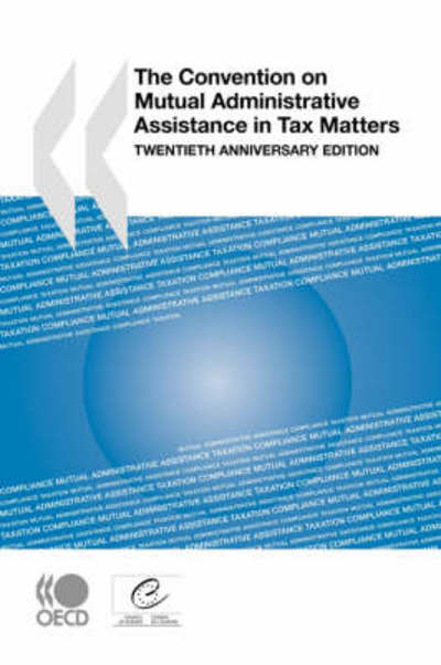 Cover for Oecd Organisation for Economic Co-operation and Develop · The Convention on Mutual Administrative Assistance in Tax Matters:  Twentieth Anniversary Edition (Paperback Bog) [Anniversary edition] (2008)