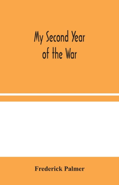 Cover for Frederick Palmer · My Second Year of the War (Paperback Book) (2020)