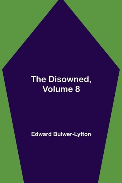 Cover for Edward Bulwer Lytton Lytton · The Disowned, Volume 8. (Taschenbuch) (2021)